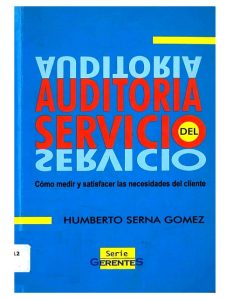 Auditoría del servicio. Cómo medir y satisfacer las necesidades del cliente