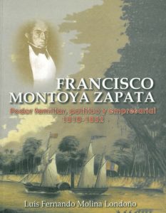 Francisco Montoya Zapata. Poder familiar, político y empresarial, 1810-1862