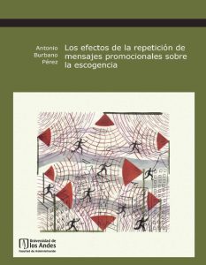 Los efectos de la repetición de mensajes promocionales sobre la escogencia