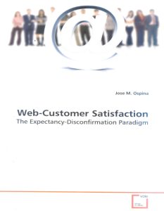 Web-Customer Satisfaction.The Expectancy-Disconfirmation Paradigm
