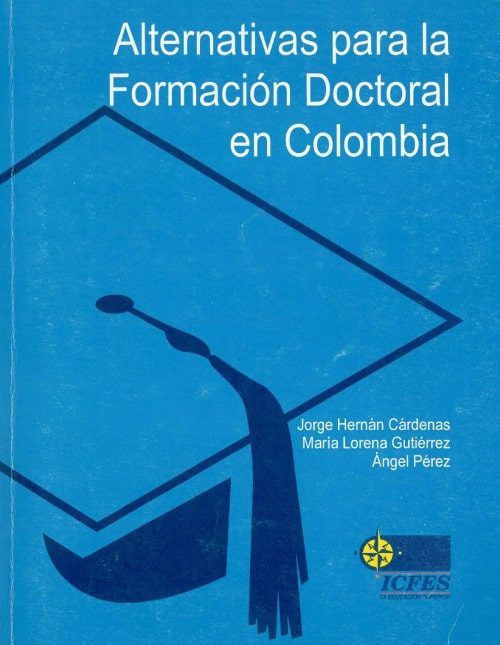 Alternativas para la formación doctoral en Colombia