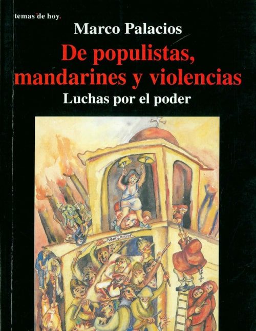 De populistas, mandarines y violencias. Luchas por el poder
