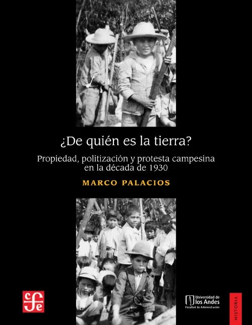 De-quién-es-la-tierra-Marco-Palacios