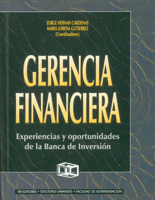 Gerencia financiera: experiencias y oportunidades de la banca inversión