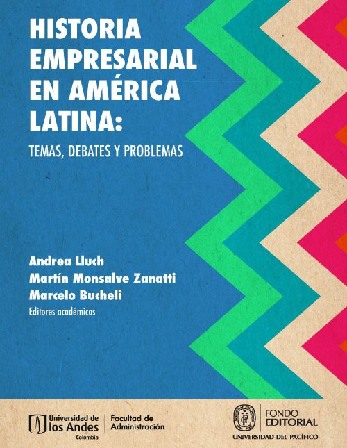 Historia Empresarial En América Latina Temas Debates Y Problemas (1)